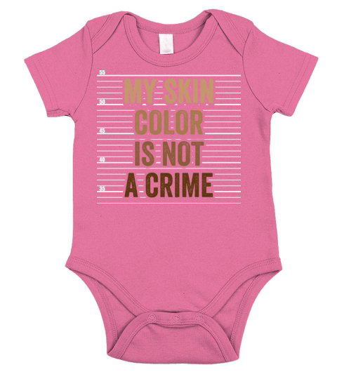 My Skin Color Is Not A Crime Clothing Gift Short Sleeve Baby One-Piece
