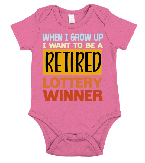 When I Grow Up I Want To Be A Retired Lottery Short Sleeve Baby One-Piece