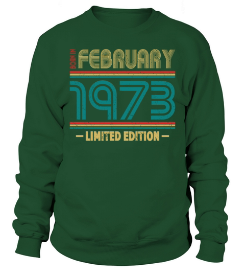 50th birthday vintage 1973 born in february 1973 Sweatshirt Unisex