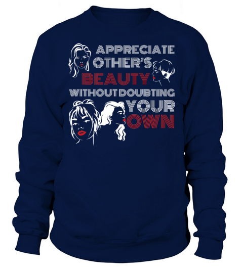 Appreciate Others Beauty Positive Empowerment Sel Sweatshirt Unisex