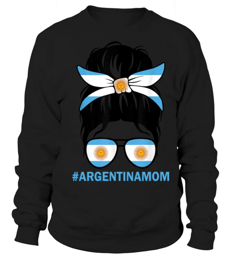 Argentinian Mom Argentina Mommy Mama Argentine Fla Sweatshirt Unisex