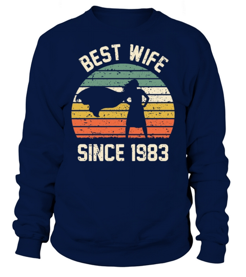 Best wife since 1983 Sweatshirt Unisex