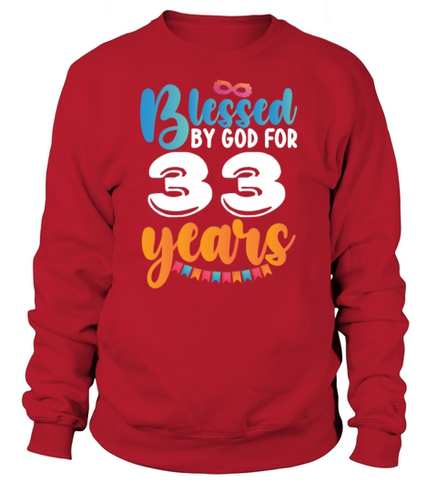 Birthday Blessed by God for 33 Years Sweatshirt Unisex