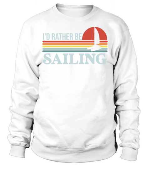 Catamaran Captain Id Rather Be Sailing Sweatshirt Unisex