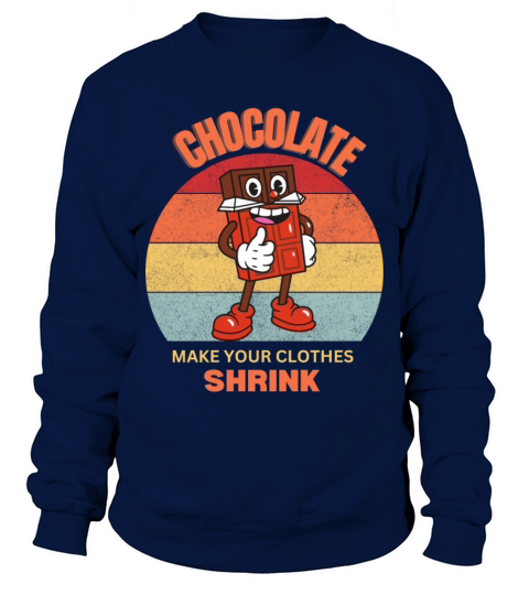 Chocolate Make You Happy Sweatshirt Unisex