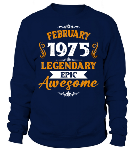 February 1975 Legendary Birthday Present Sweatshirt Unisex