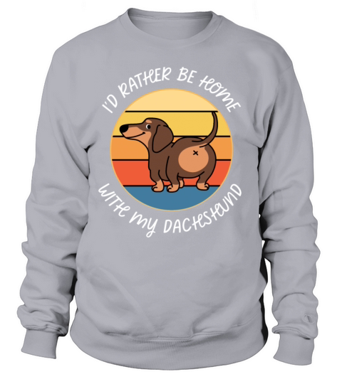 Id Rather Be Home With My Dachshund Retro Sunset Sweatshirt Unisex