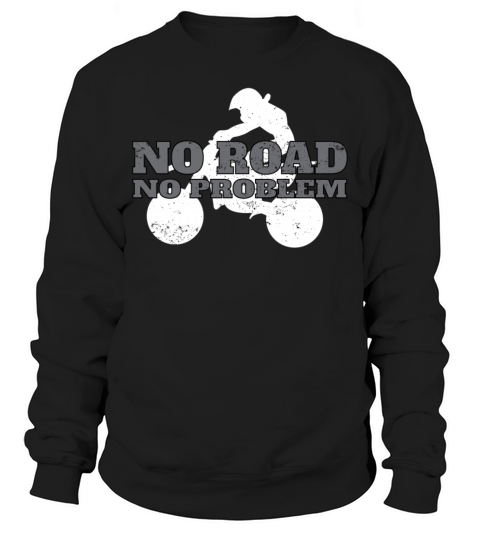 No Road No Problem Off Road Motocross Dirt Bike Qu Sweatshirt Unisex