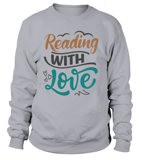 Reading With Love - For Reading Addicts Sweatshirt Unisex