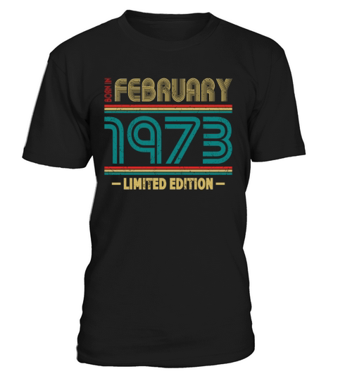 50th birthday vintage 1973 born in february 1973 T-Shirt Unisex