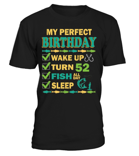 52 BDAY BIRTHDAY MEN WOMEN FISHING T-Shirt Unisex