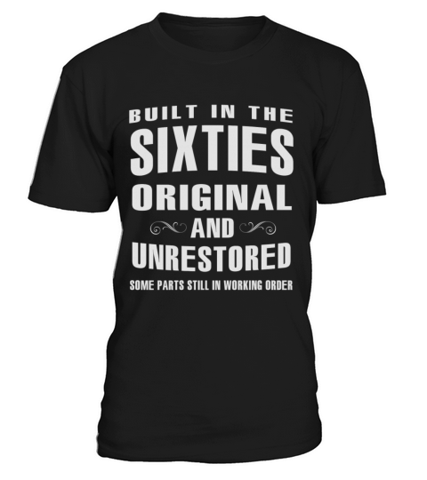 Built in the sixties original Unrestored some pa T-Shirt Unisex