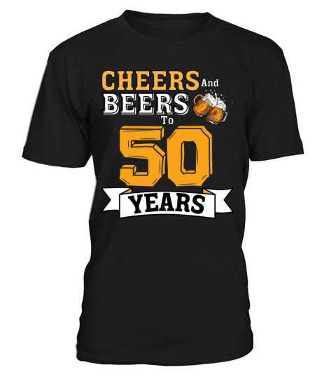 Cheers And Beers To 50 Years 50th Funny Birthday T-Shirt Unisex