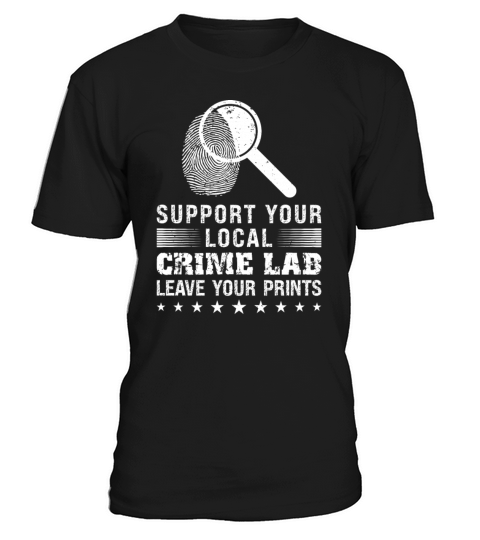 Forensic Science Crime Lab Funny Quote T-Shirt Unisex