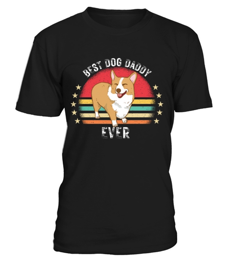 Funny pembroke welsh corgi dog best dog daddy ever T-Shirt Unisex