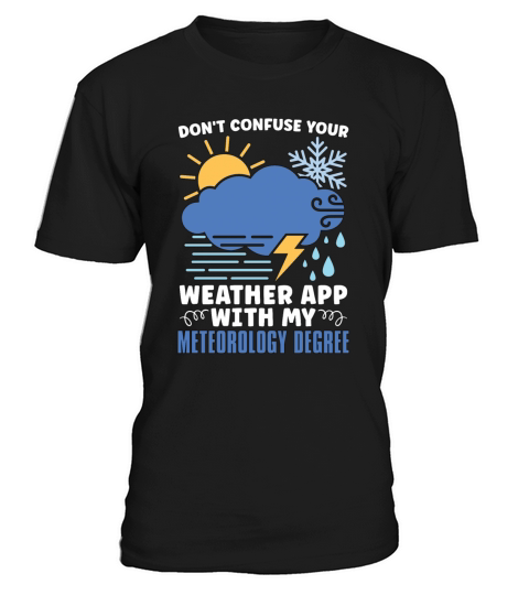 Meteorology Dont Confuse Your Weather Forecasting T-Shirt Unisex