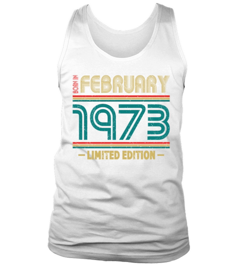 50th birthday vintage 1973 born in february 1973 Tank Top Unisex