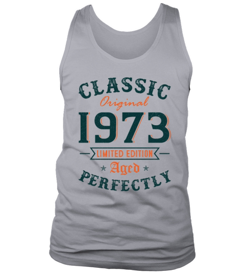 Classic 1973 Aged Perfectly 50th Birthday Gift Tank Top Unisex