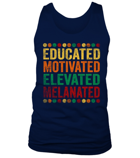 Educated Motivated Elevated Melanated Melanin Tank Top Unisex