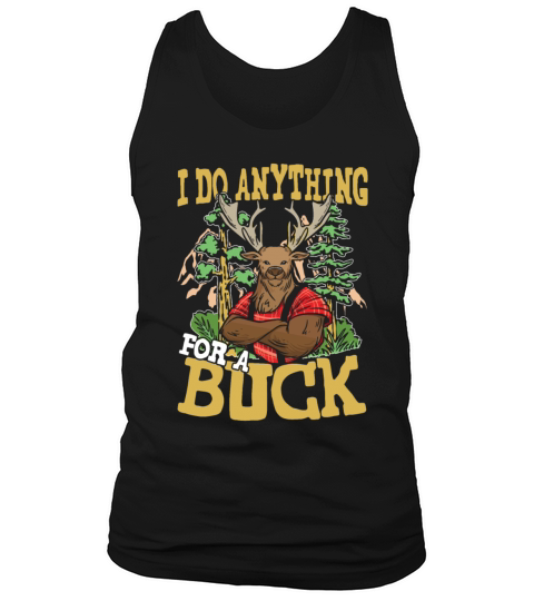 I DO ANYTHING FOR A BUCK for a Hunter Tank Top Unisex
