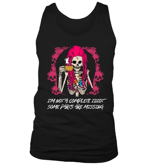 Im Not a Complete Idiot Some Parts Are Missing Sar Tank Top Unisex