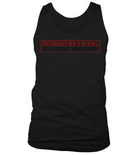 Introvert living in a social media age Tank Top Unisex
