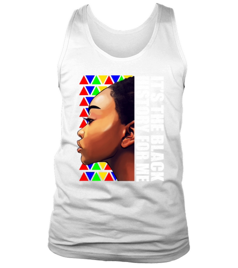 Its Black History for Me Black Melanin Women Tank Top Unisex