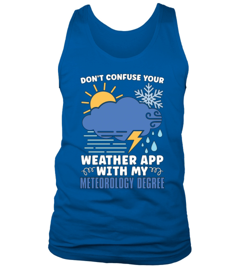Meteorology Dont Confuse Your Weather Forecasting Tank Top Unisex