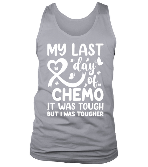 My Last Day of Chemo It Was Tough but I Was Toughe Tank Top Unisex