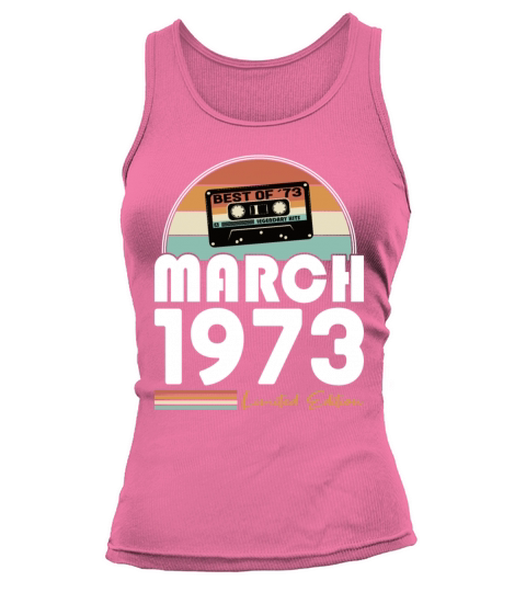 50th birthday vintage 1973 best of march 1973 Tank top Woman