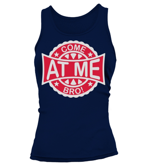 come at me bro Tank top Woman