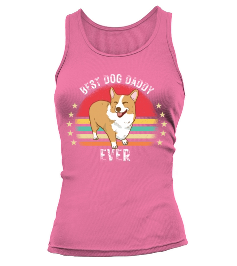 Funny pembroke welsh corgi dog best dog daddy ever Tank top Woman