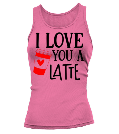 Funny Valentine I Love You a Latte867 Tank top Woman
