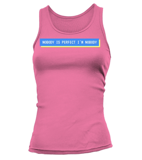 NOBODY IS PERFECT IM NOBODY Tank top Woman