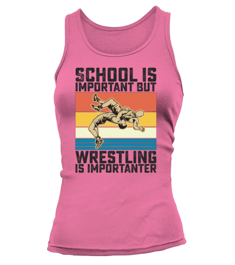 School Is Important But Wrestling Is Importanter Tank top Woman