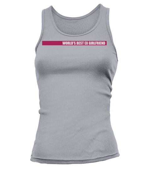 worlds best ex girlfriend Tank top Woman