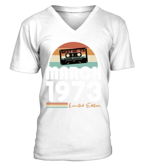 50th birthday vintage 1973 best of march 1973 V-Neck T-shirt