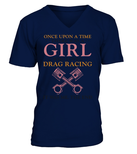 Drag Racing Race Car Girl Once V-Neck T-shirt