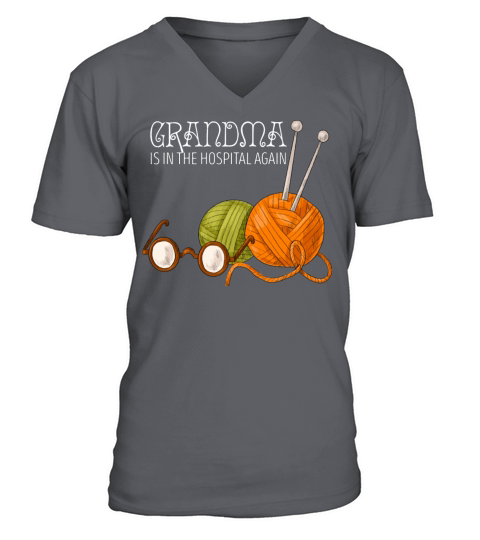 Grandma Is In The Hospital Again V-Neck T-shirt