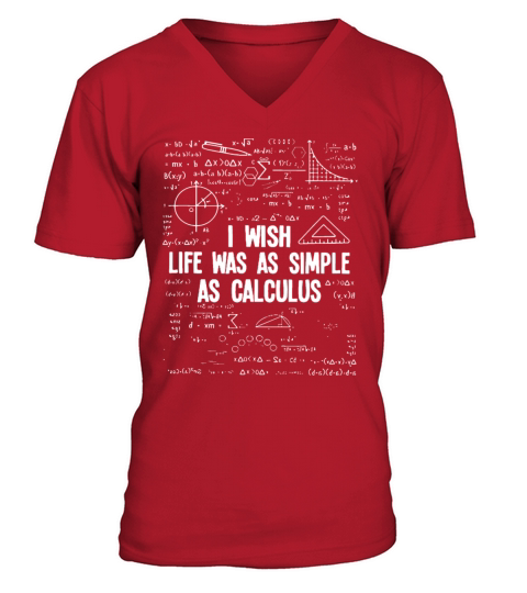 I Wish Life Was As Simple As Calculus Funny Math L V-Neck T-shirt