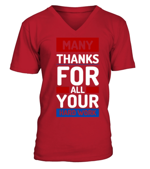 Many Thanks For All Your Hardwork V-Neck T-shirt