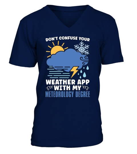 Meteorology Dont Confuse Your Weather Forecasting V-Neck T-shirt
