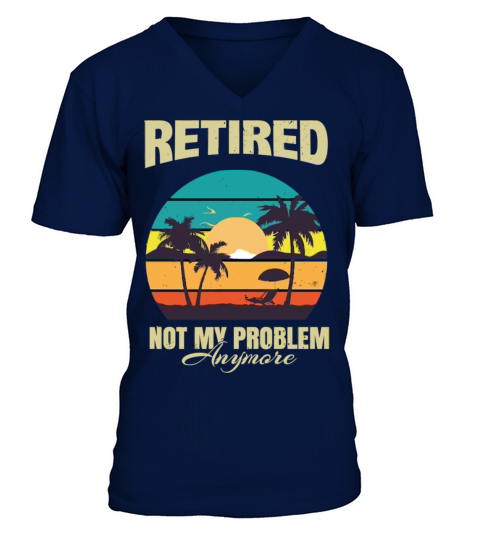 Retired 2023 Not My Problem Anymore V-Neck T-shirt