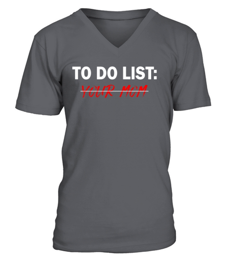 To Do List Your Dad Mom Sarcasm Sarcastic V-Neck T-shirt