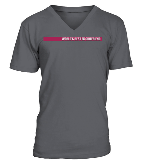 worlds best ex girlfriend V-Neck T-shirt