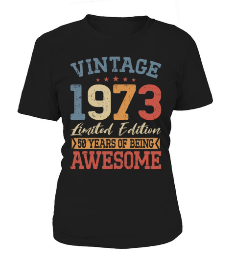 50th birthday vintage 1973 50 years being awesome Women's T-Shirt