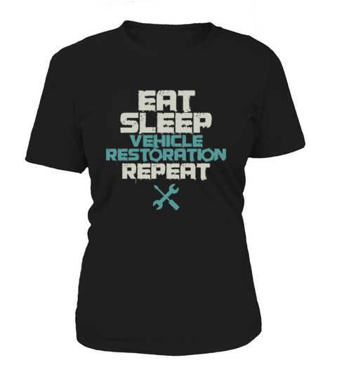 Eat Sleep Vehicle Restoration Repeat Automobile Women's T-Shirt