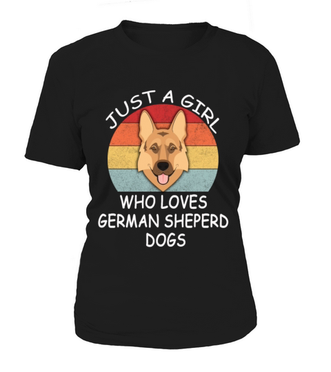 JUST A GIRL WHO LOVES German sheperd dog Women's T-Shirt