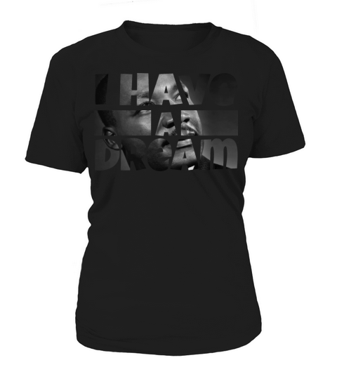 Martin Luther King Day I Have a Dream MLK Day Women's T-Shirt