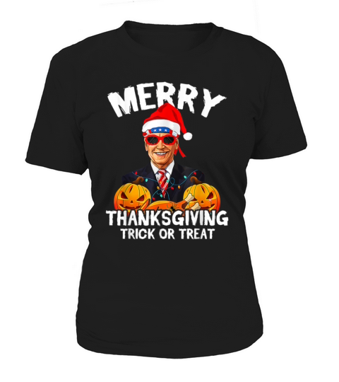 merry thanksgiving trick or treat joe biden Women's T-Shirt